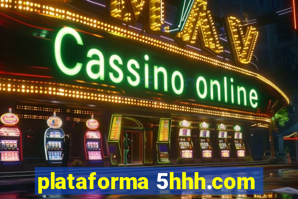 plataforma 5hhh.com